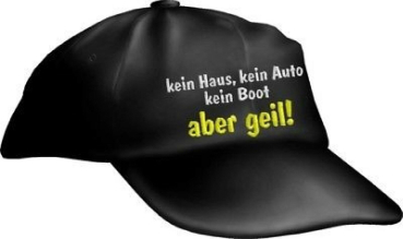 Caps FUN kein Haus, kein Auto, kein Boot aber geil Sprüche Base Cap bestickt Basecap