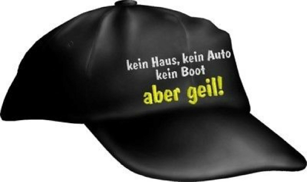 Caps FUN kein Haus, kein Auto, kein Boot aber geil Sprüche Base Cap bestickt Basecap